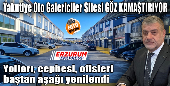 Yakutiye Oto Galericiler Sitesi göz kamaştırıyor. 