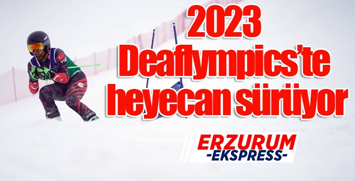 2023 Deaflympics’te heyecan sürüyor