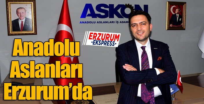 Anadolu Aslanları Erzurum’da