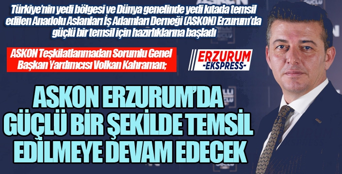 ASKON Erzurum’da güçlü bir temsil için hazırlıklarına başladı