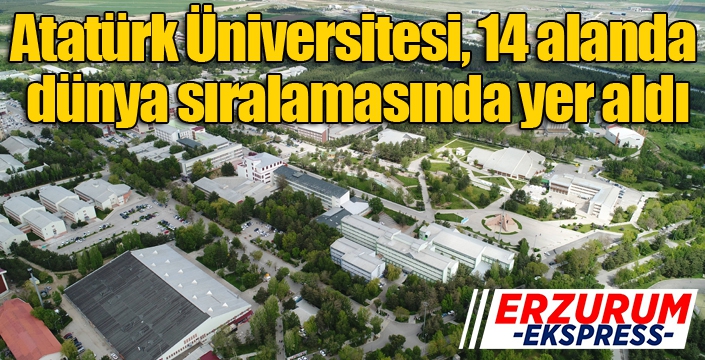 Atatürk Üniversitesi, 14 alanda dünya sıralamasında yer aldı