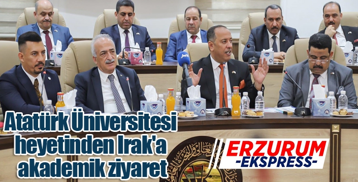 Atatürk Üniversitesi heyetinden Irak'a akademik ziyaret