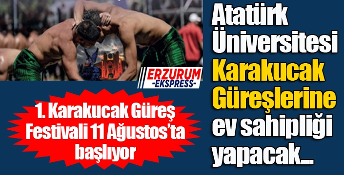 Atatürk Üniversitesi Karakucak Güreşlerine ev sahipliği yapacak...