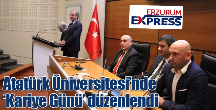 Atatürk Üniversitesi’nde ‘Kariye Günü’ düzenlendi