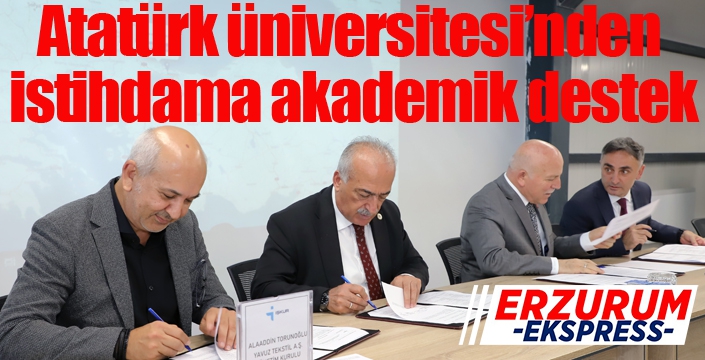 Atatürk Üniversitesinden istihdama akademik destek