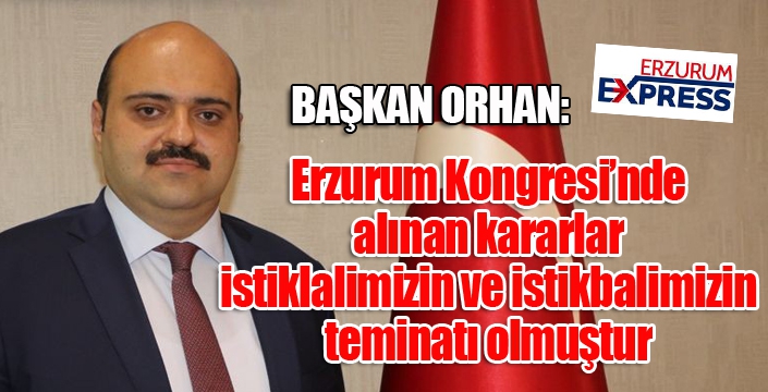 Aziziye Belediye Başkanı Orhan’dan 23 Temmuz mesajı