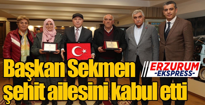 Başkan Sekmen şehit ailesini kabul etti