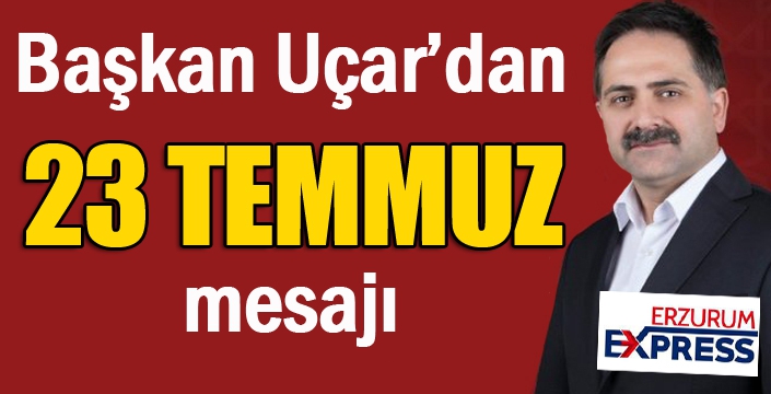 Başkan Uçar’dan Erzurum Kongresi mesajı