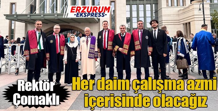 Çomaklı: “Her Daim Çalışma Azmi İçerisinde Olacağız”