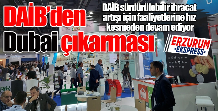 DAİB “The Big 5 İnşaat Fuarı” ve “Middle East Doğal Taş” Fuarında