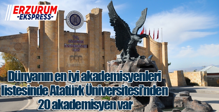 Dünyanın en iyi akademisyenleri listesinde Atatürk Üniversitesi’nden 20 akademisyen var