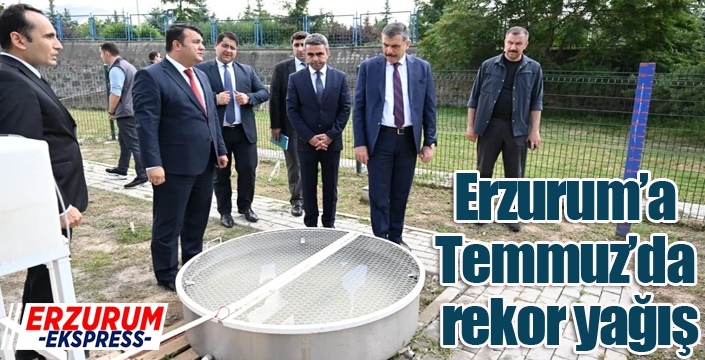 Erzurum’a Temmuz’da rekor yağış