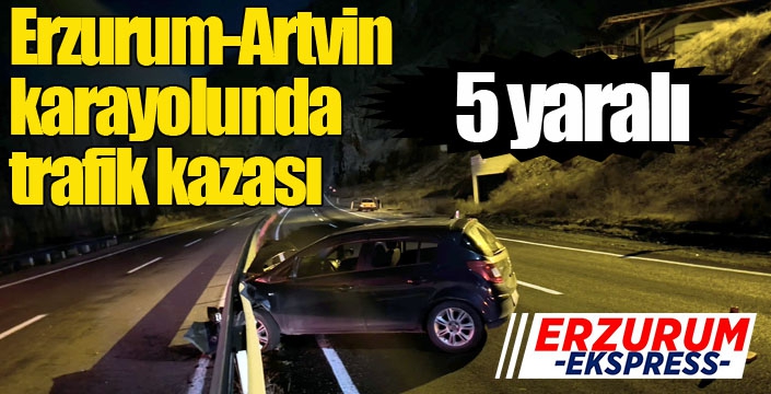 Erzurum-Artvin karayolunda trafik kazası: 5 yaralı