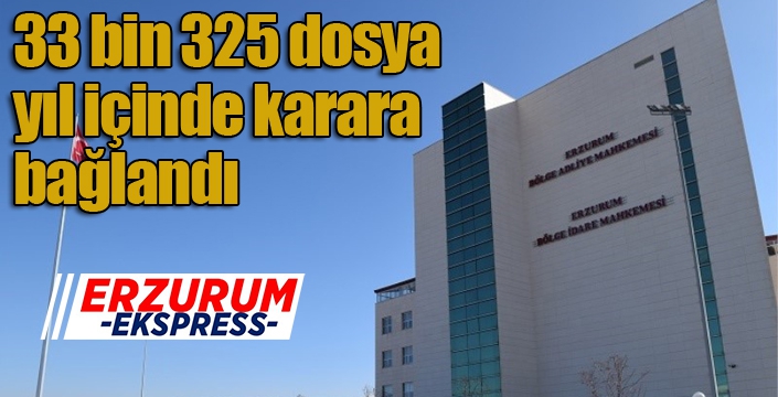 Erzurum Bölge Adliye Mahkemesi'nde %119 temizleme başarısı