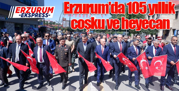 Erzurum'da 105 yıllık coşku ve heyecan