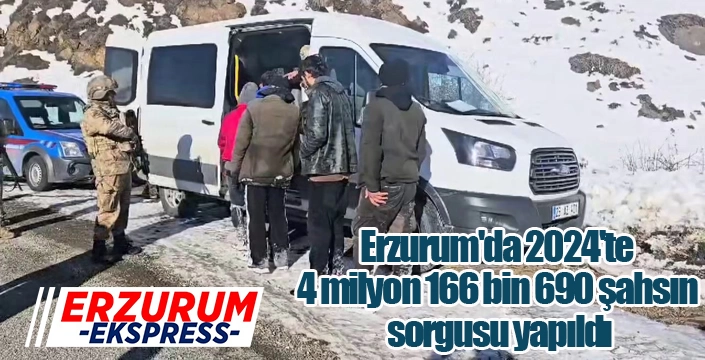 Erzurum'da 2024'te 4 milyon 166 bin 690 şahsın sorgusu yapıldı