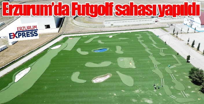 Erzurum’da Futgolf sahası yapıldı