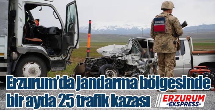 Erzurum’da jandarma bölgesinde bir ayda 25 trafik kazası