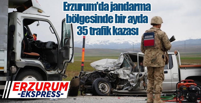 Erzurum'da jandarma bölgesinde bir ayda 35 trafik kazası