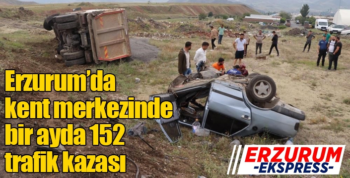 Erzurum’da kent merkezinde bir ayda 152 trafik kazası