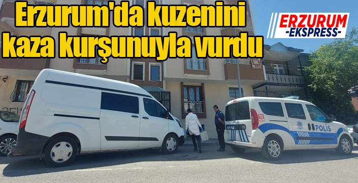 Erzurum'da kuzenini kaza kurşunuyla vurdu