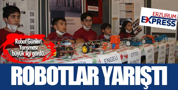 Erzurum’da robotlar yarıştı