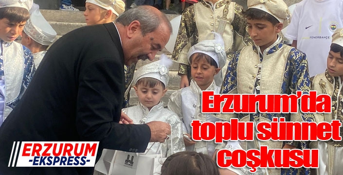 Erzurum’da toplu sünnet coşkusu