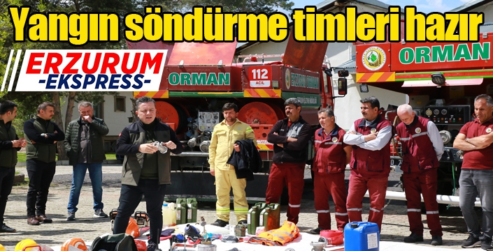 Erzurum'da yangın söndürme timleri hazır