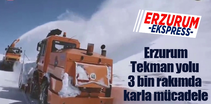 Erzurum-Tekman yolu 3 bin rakımda karla mücadele