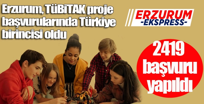 Erzurum, TÜBİTAK proje başvurularında Türkiye birincisi