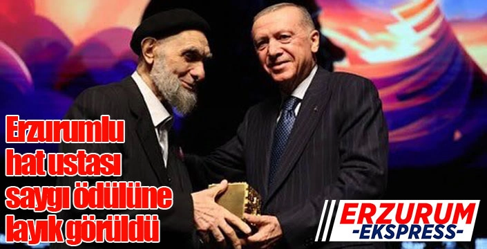 Erzurumlu hat ustası saygı ödülüne layık görüldü