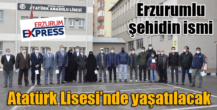 Erzurumlu şehidin ismi Atatürk Lisesi’nde yaşatılacak