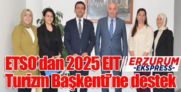 ETSO’dan 2025 EIT Turizm Başkenti’ne destek