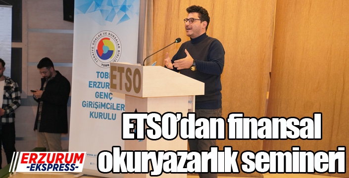 ETSO'nun finansal okuryazarlık semineri büyük ilgi gördü