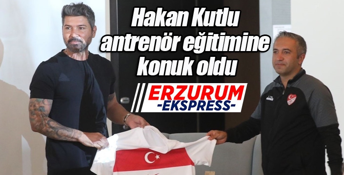 Hakan Kutlu antrenör eğitimine konuk oldu