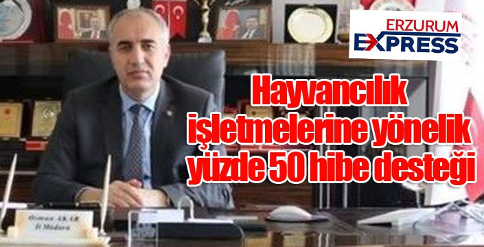 Hayvancılık işletmelerine yönelik yüzde 50 hibe desteği