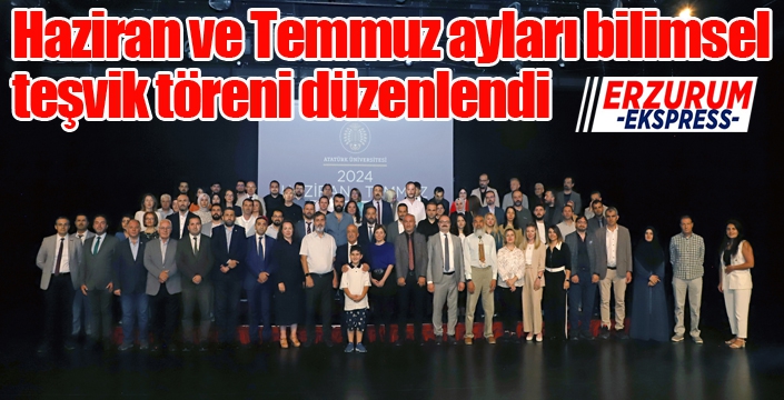 Haziran ve temmuz ayları bilimsel teşvik töreni düzenlendi