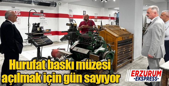 Hurufat baskı müzesi, açılmak için gün sayıyor