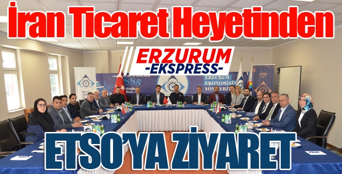 İran Ticaret Heyetinden ETSO’ya ziyaret