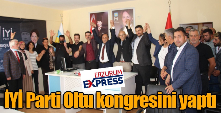 İYİ Parti Oltu kongresini yaptı