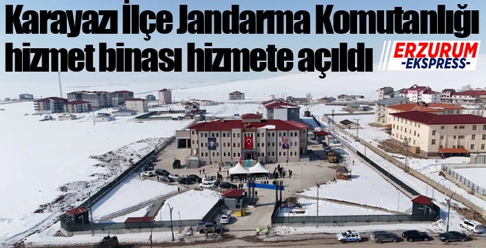 Karayazı İlçe Jandarma Komutanlığı hizmet binası hizmete açıldı