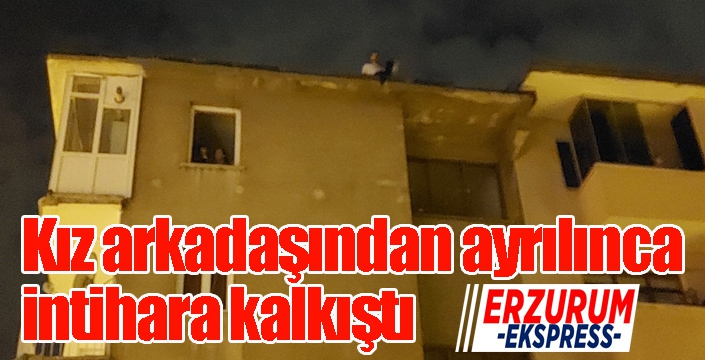 Kız arkadaşından ayrıldı, 5 katlı binadan atlamak istedi