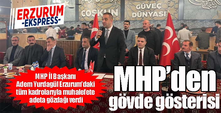 MHP’den gövde gösterisi