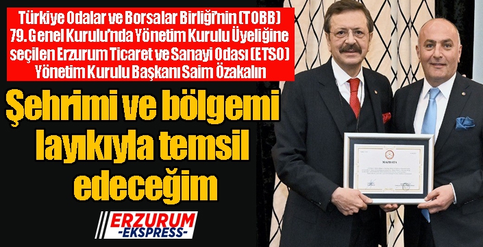 Özakalın; Şehrimi ve bölgemi layıkıyla temsil edeceğim