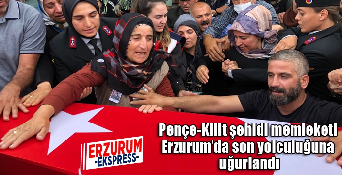 Pençe-Kilit şehidi memleketi Erzurum’da son yolculuğuna uğurlandı