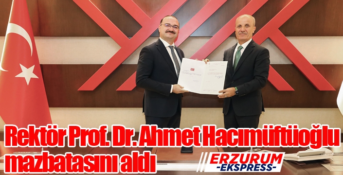 Rektör Prof. Dr. Ahmet Hacımüftüoğlu mazbatasını aldı