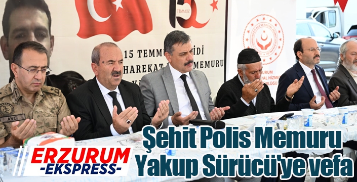 Şehit Polis Memuru Yakup Sürücü'ye vefa