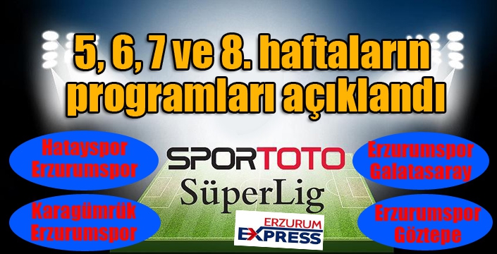 Süper Lig'de 5, 6, 7 ve 8. haftaların programları açıklandı