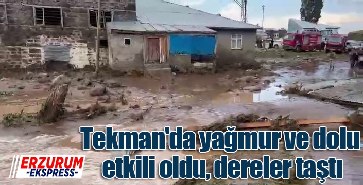 Tekman'da yağmur ve dolu etkili oldu, dereler taştı