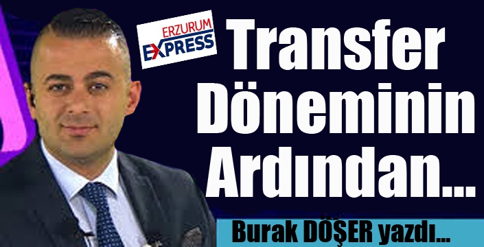 Transfer Döneminin Ardından...